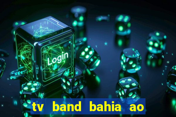tv band bahia ao vivo online